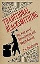 Traditional Blacksmithing: The Fine Art of Horseshoeing and Wagon Making