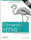 Dynamic HTML: The Definitive Reference: A Comprehensive Resource for XHTML, CSS, DOM, JavaScript