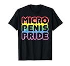 Micro Penis Pride / Make Your Inches Big Again, Gay LGBTQ T-Shirt