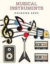 Musical Instruments Coloring Book: Music Coloring Book