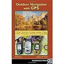 Outdoor Navigation with GPS: Hiking, Geocaching, Canoeing, Kayaking, Fishing, Outdoor Photography, Backpacking, Mountain Biking