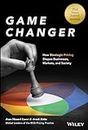 Game changer: How Strategic Pricing Shapes Businesses, Markets, and Society