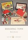 Building Toys: Bayko and other systems (Shire Library Book 616) (English Edition)
