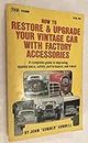 How to Restore and Upgrade Your Vintage Car with Factory Accessories (Modern Automotive Series)