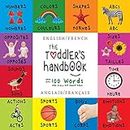 The Toddler's Handbook: Bilingual (English / French) (Anglais / Français) Numbers, Colors, Shapes, Sizes, ABC Animals, Opposites, and Sounds, with ... Early Readers: Children's Learning Books)