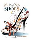 Women's Shoes: A Coloring Book for Women to Celebrate Their Love of Shoes