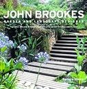 John Brookes Garden and Landscape Designer: The Career and Work of Today's Most Influential Garden and Landscape Designer