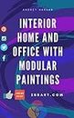 HOW INTERIOR HOME AND OFFICE WITH MODULAR PAINTINGS (CANVAS ART, POSTER ART , WALL ART) + 10% DISCOUNT CODE GIFT: Our design studio make this book for our customers, and teach how cool change design.