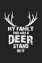 My Family tree has a Deer Stand in It: Hunting Log Book For Hunter