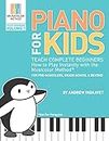 Piano For Kids: Teach complete beginners how to play instantly with the Musicolor Method - for preschoolers, grade schoolers and beyond! (Musicolor Method Piano Songbook)