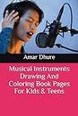 Musical Instruments Drawing And Coloring Book Pages For Kids & Teens