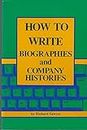 How to Write Biographies and Company Histories