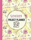 Sewing Project Planner: Journal to Record Sewing Projects, Project Name, Project Type, Supplies/Notions, Sketch, Fabric Swatch, Notes - Sewing Log Book (8.5 x 11in)