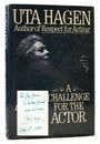 Uta Hagen A CHALLENGE FOR THE ACTOR SIGNED  1st Edition 1st Printing