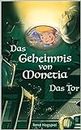 Das Geheimnis von Monetia 1: Das Tor: Mit Spardinos in einer Abenteuergeschichte spielerisch Sparen lernen (Das Geheimnis von Monetia (Die Spardino-Trilogie)) (German Edition)