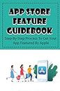 App Store Feature Guidebook: Step-By-Step Process To Get Your App Featured By Apple