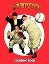 The Three Stooges Coloring Book: A Cool Coloring Book With Many Illustrations Of The Three Stooges For Fans of All Ages To Relax And Relieve Stress