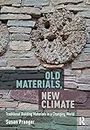 Old Materials, New Climate: Traditional Building Materials in a Changing World