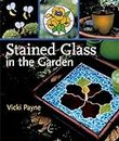 Stained Glass in the Garden