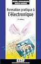 FORMATION PRATIQUE À L'ELECTRONIQUE 2EME EDITION