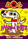 Dog Makes A Mess: A Fun Interactive Early Reading Book for Kids (Dog the Dog 4)