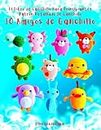 El Libro de Ganchillo Para Principiantes Patrón Detallado de Ganchillo 10 Amigos de Ganchillo: Para principiantes Tejer con ganchillo Fácil (SPAIN, Band 1)