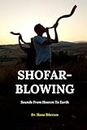 SHOFAR-BLOWING: Sounds From Heaven To Earth
