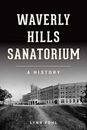 Waverly Hills Sanatorium: A History (Landmarks) - Paperback, by Pohl Lynn - Good