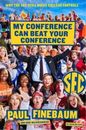 Paul Finebaum My Conference Can Beat Your Conference (Hardback)