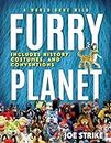 FURRY PLANET WORLD GONE WILD HISTORY COSTUME CONVENTIONS: A World Gone Wild