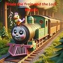Trixie the Train and the Lost Whistle