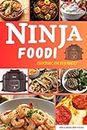 THE ESSENTIAL NINJA FOODI COOKBOOK FOR BEGINNERS: 1000 DAYS OF DELICIOUS RECIPES FOR PRESSURE COOKER, AIR FRYER CRISP, SLOW COOKER, DEHYDRATOR, YOGURT,SOUS ... (MUST HAVE KITCHEN APPLIANCES COOKBOOK)