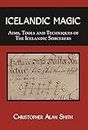 Icelandic Magic: Aims, tools and techniques of the Icelandic Sorcerers