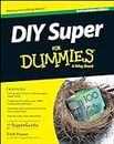 DIY Super For Dummies