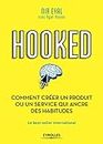 Hooked : comment créer un produit ou un service qui ancre des habitudes: Le best-seller international (EYROLLES) (French Edition)