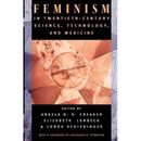 Feminism In Twentieth-Century Science, Technology, And Medicine