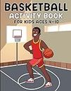 basketball Activity Book For Kids 4-10 Ages: Word search, Mazes, Dot To Dot, Spot the Difference, Coloring, Number Tracing