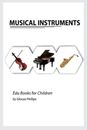 Glorya Phillips Musical Instruments (Poche) Edu Books for Children