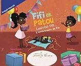 Fifi et Patou - L’Anniversaire de Fifi | Français - créole Martiniquais: Fifi ek Patou - Lanivèsè Fifi (Fifi et Patou - Collection Découverte (en Français))