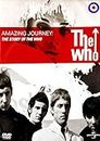 AMAZING JOURNEY: THE STORY OF THE WHO- THE WHO