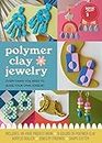 Polymer Clay Jewelry Kit: Everything You Need to Make Your Own Jewelry