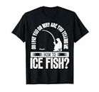 Ice Fishing Gear Essentials Leurre de pêche sur glace T-Shirt