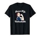 Nurse Life Nurse week Unbreakable Nurses Rosie Feminist T-Shirt