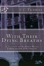 With Their Dying Breaths: A History of Waverly Hills Tuberculosis by Thomas, CC