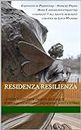 Residenza Resilienza: La rivista indipendente che parla del coraggio di essere gentili attraverso pagine e voci, lettori e scrittori (Italian Edition)