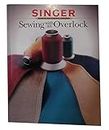 Sewing with an Overlock (Singer sewing reference library)