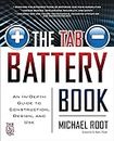 The Tab Battery Book: An In-Depth Guide to Construction, Design, and Use (ELECTRONICS)