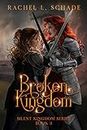 Broken Kingdom (Silent Kingdom Book 3)