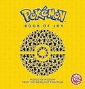 Pokémon: Book of Joy: An official illustrated Pokémon pocket book of wisdom, new for Christmas 2023 – the perfect gift for fans of the video game and animated show!