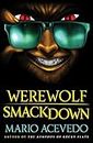 Werewolf Smackdown: A Novel (Felix Gomez Series, 5)